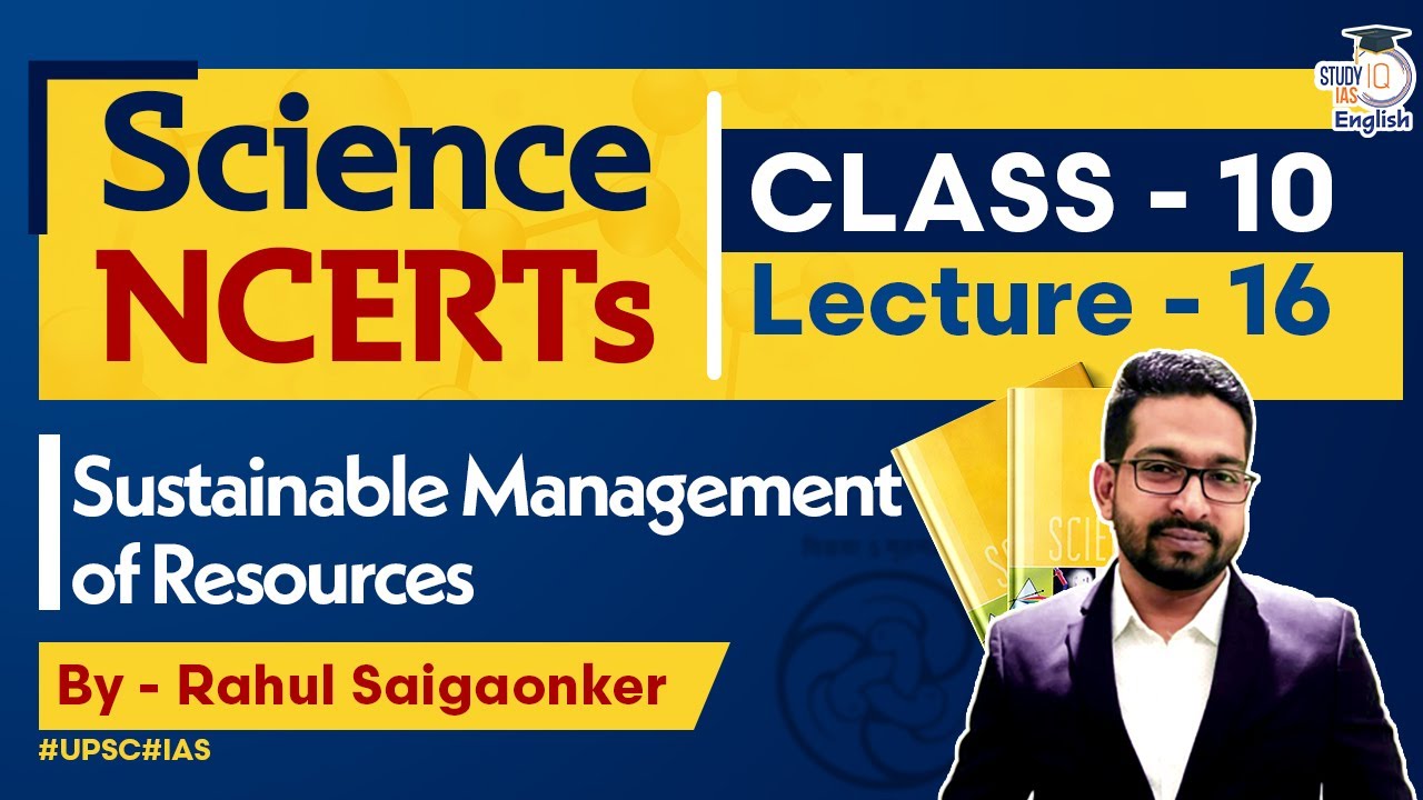 NCERT Science | Class 10 l Chapter 16 l Rahul Saigaonkar l StudyIQ IAS English