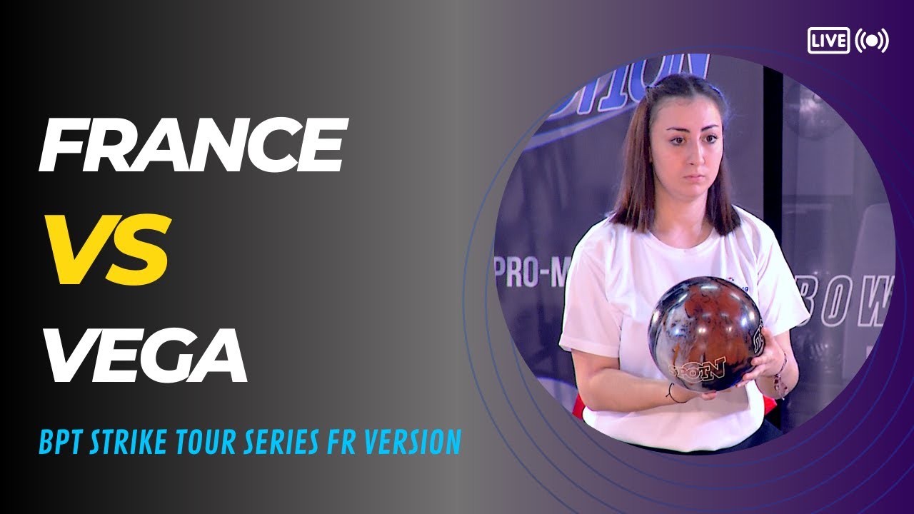 2022 BPT™ Strike Tour Series / Final Vega VS France