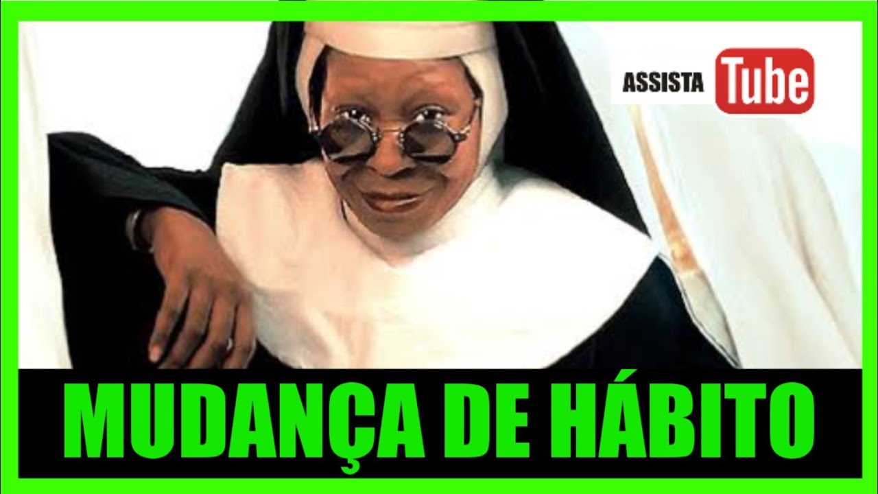 MUDAN&Ccedil;A DE H&Aacute;BITO 1992 REVIEW COMPLETO HD DUBLADO Sister Act Whoopi Goldberg Maggie Smith