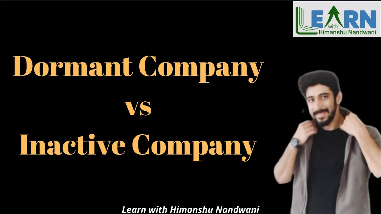 Dormant company | Inactive Company | Companies Act 2013 | BCom Sem 6 | VNSGU | #himanshunandwani