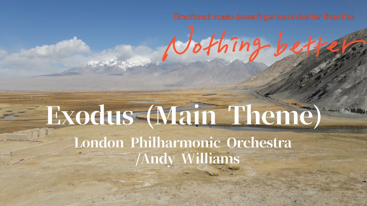 Exodus (Main Theme) The London Philharmonic Orchestra / 帕米尔高原 (Pamir Plateau）