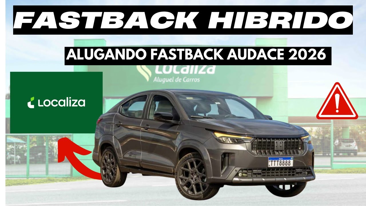 ALUGANDO FASTBACK AUDACE HÍBRIDO 2026 NA LOCALIZA 