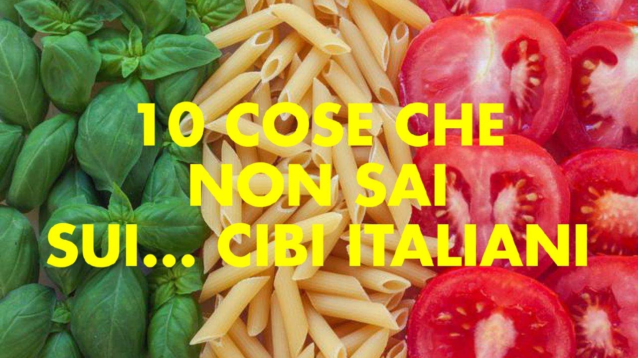 10 COSE CHE NON SAI SUI CIBI ITALIANI / 10 THINGS YOU DON'T KNOW ABOUT ITALIAN FOODS