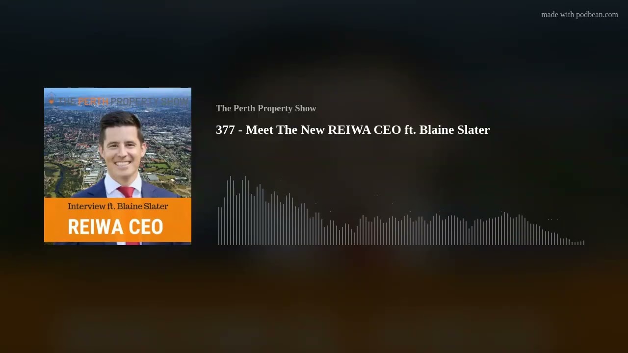 377 - Meet The New REIWA CEO ft. Blaine Slater