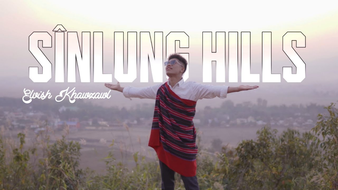Elvis Khawzawl = Sînlung Hills (Official MV)