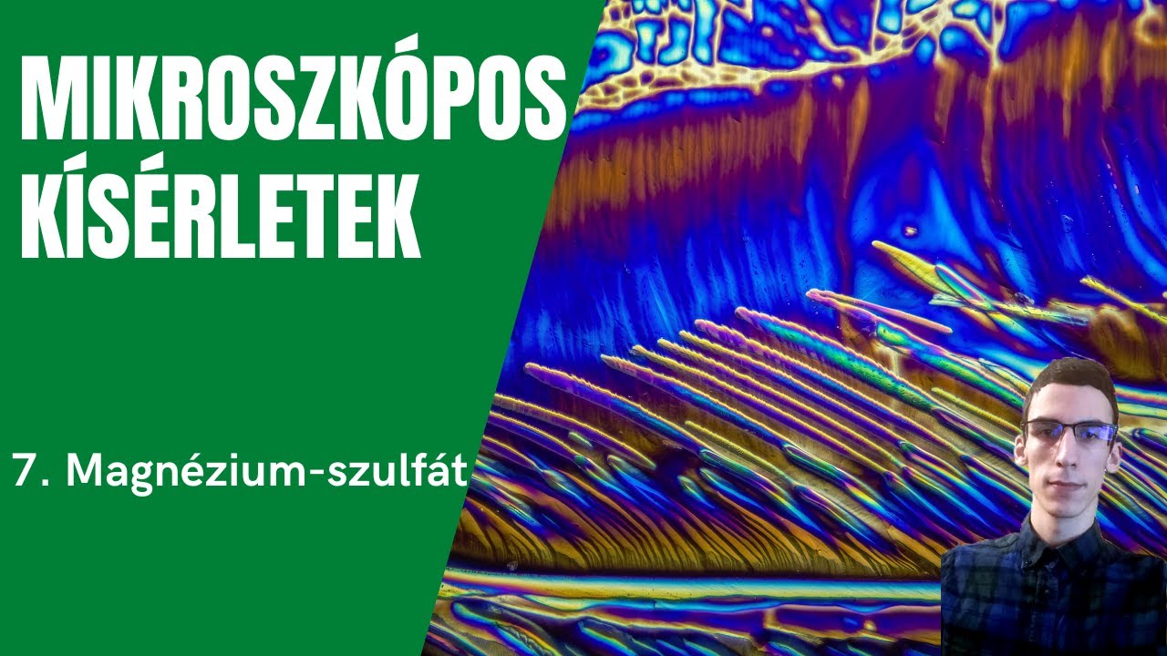 Mikroszkópos kísérletek 7. - Magnézium-szulfát