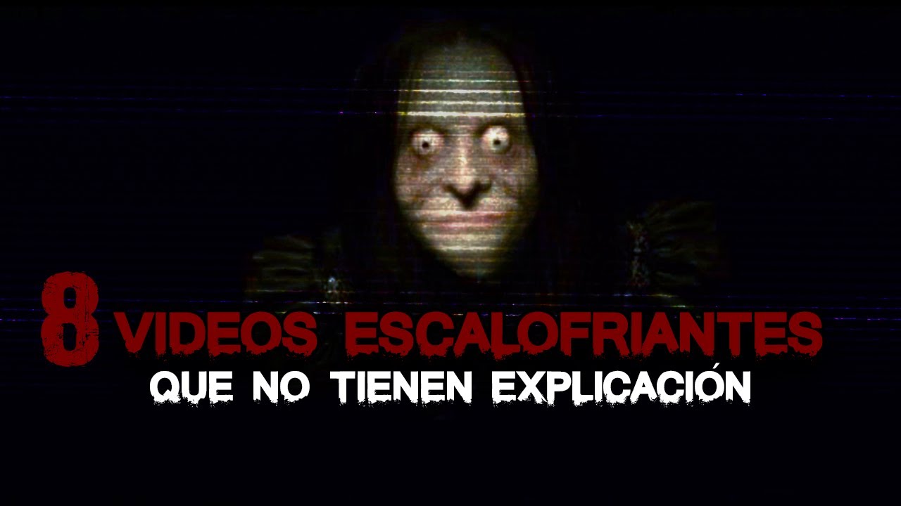 8 Videos Escalofriantes que NO TIENEN EXPLICACIÓN