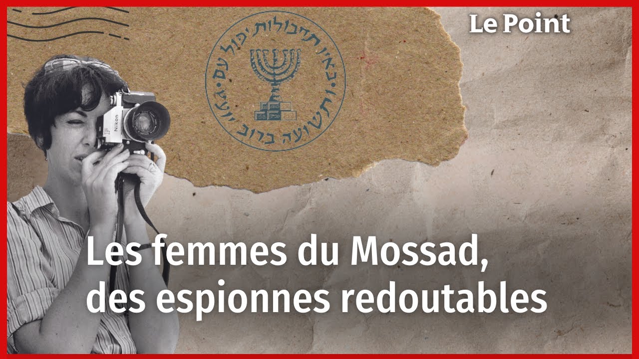 Les femmes du Mossad, des espionnes redoutables. Histoires d'Espions.