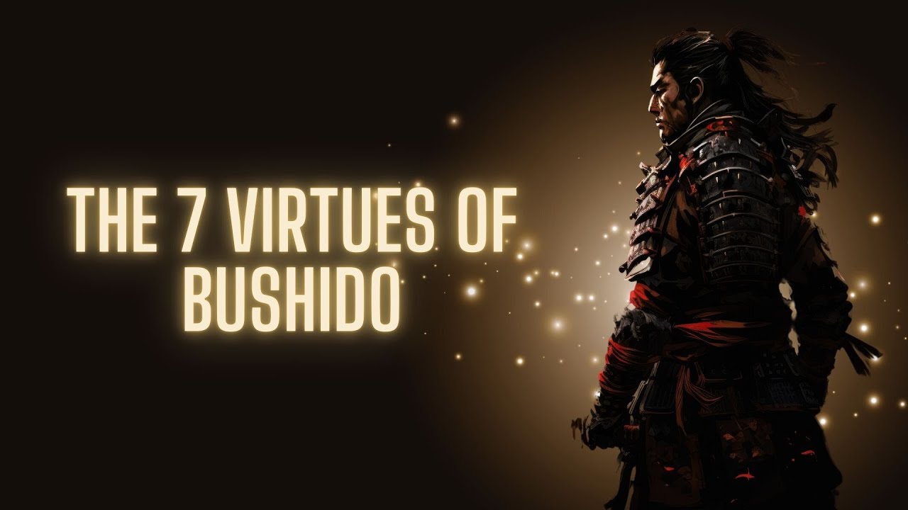 BUSHIDO: The Code of the Samurai - Unveiling the 7 Virtues of the Greatest Warrior Tradition