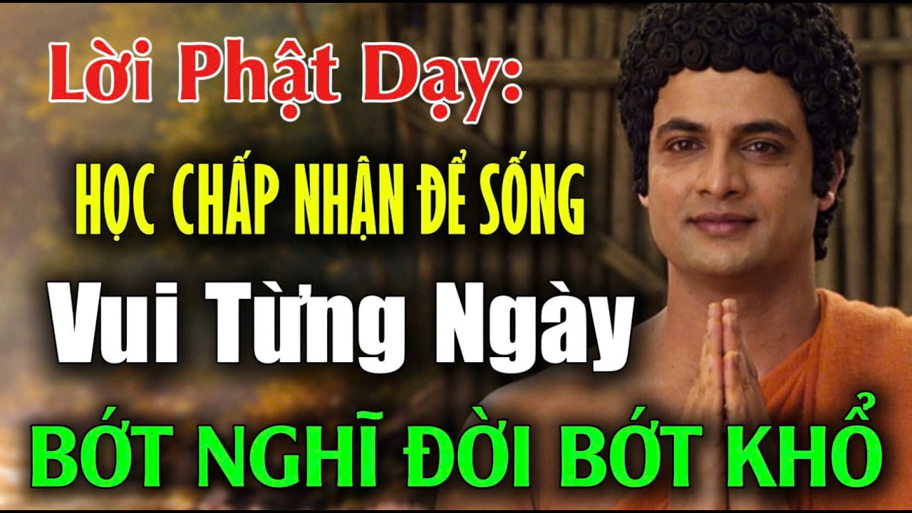 Lời Phật Dạy: Học C&aacute;ch B&igrave;nh Thản Để Sống Vui Từng Ng&agrave;y, BỚT NGHĨ ĐỜI BỚT KHỔ