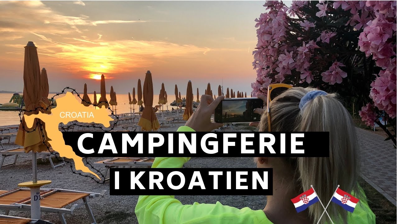 Campingferie i Kroatien med Eksperten og Amatøren