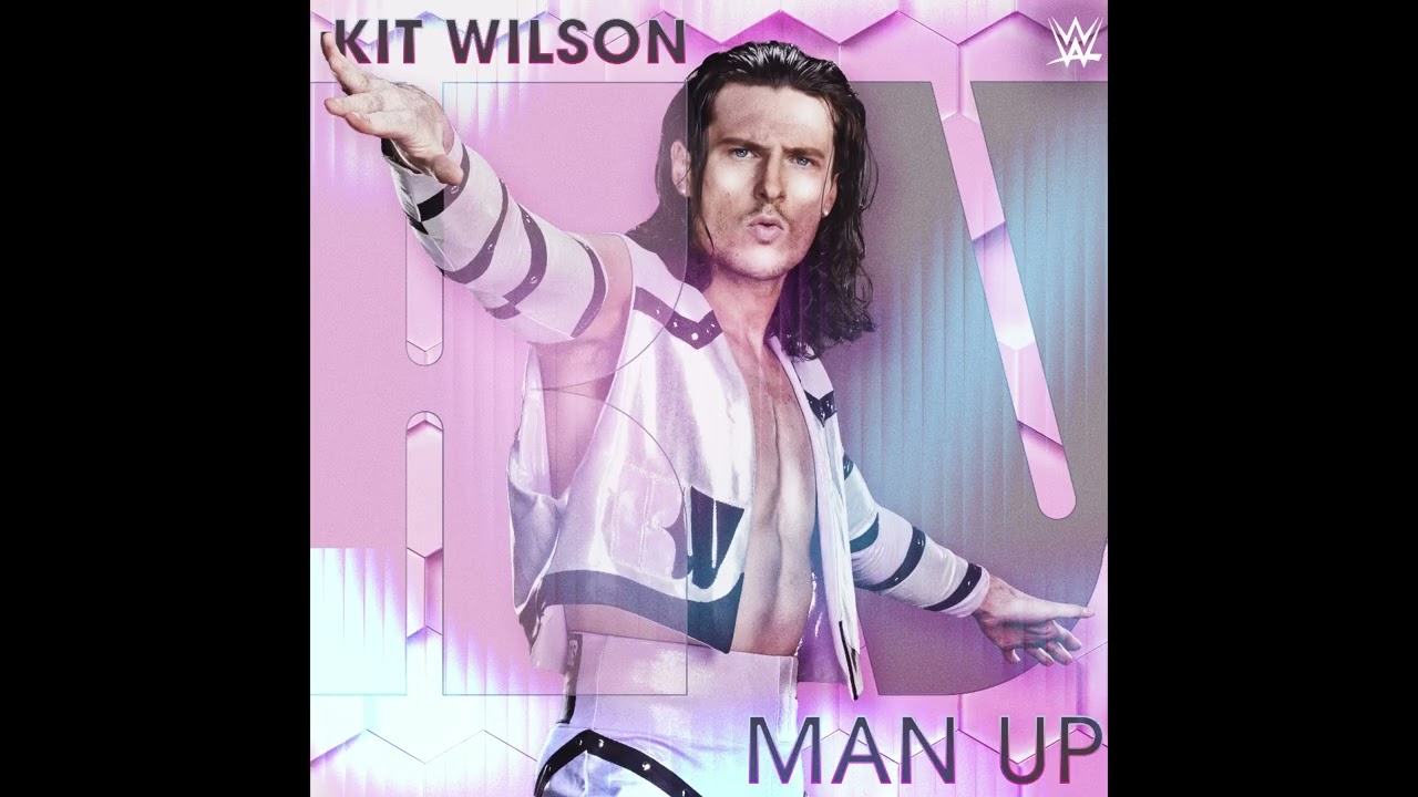 Kit Wilson - Man Up (Entrance Theme)