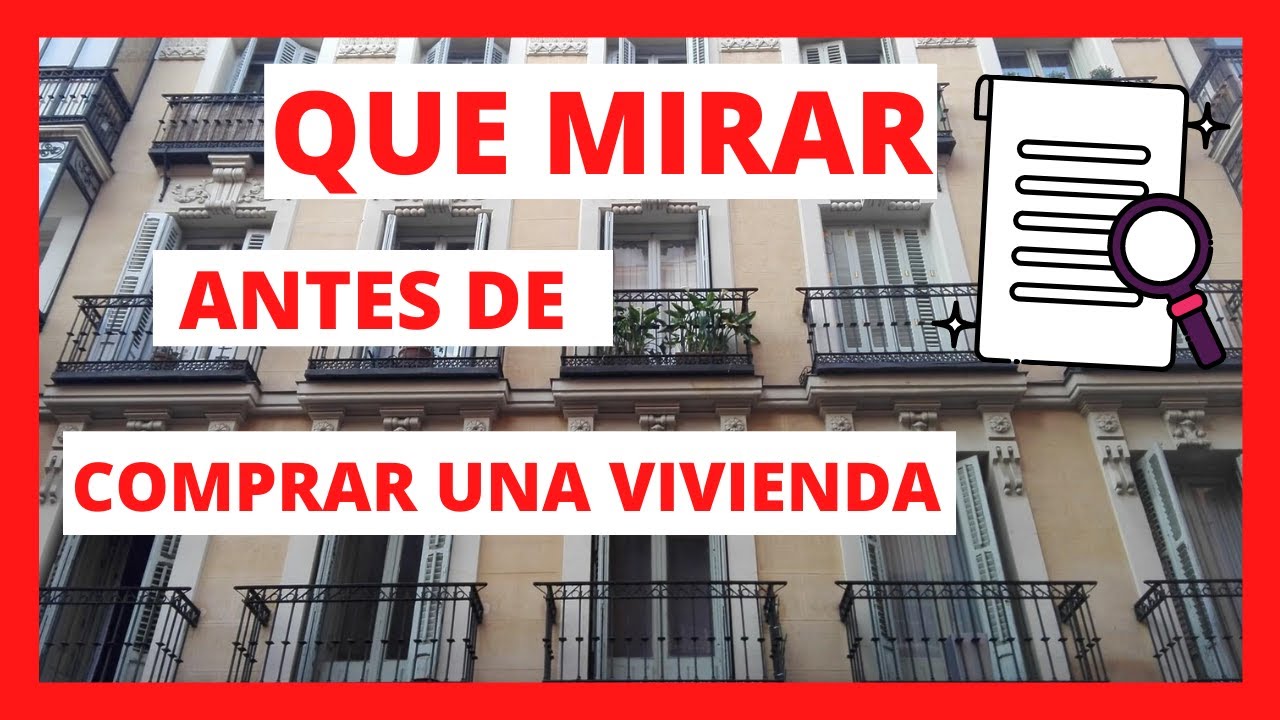 11 Cosas Que Debes Mirar Antes De Comprar Una Vivienda