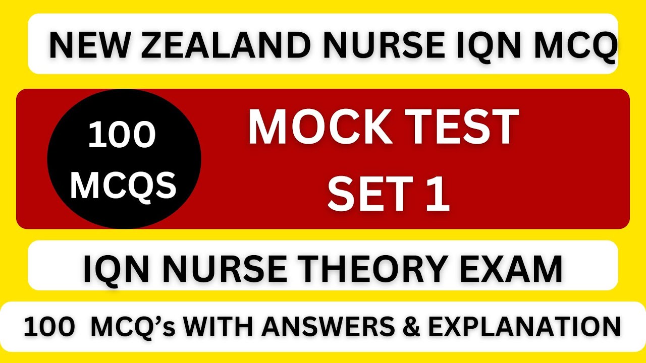 NZ - 100 MCQS MOCK TEST SET 1 WITH ANSWERS & EXPLANATION | NEW ZEALAND NURSE IQN MCQ  |  100 MCQS