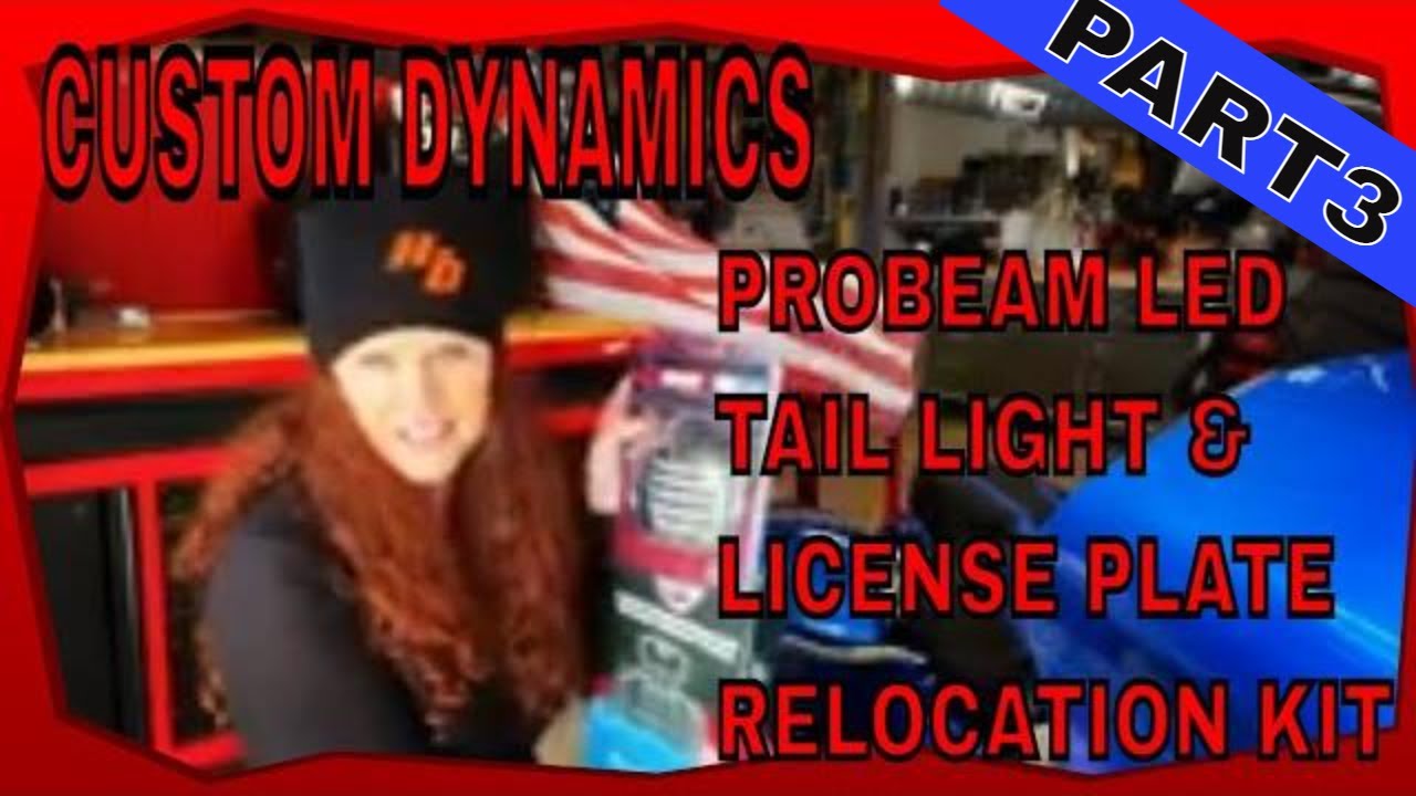 HOW TO INSTALL CUSTOM DYNAMICS PROBEAM LED LOW PROFILE TAIL LIGHT AND LICENSE RELOCATION KIT.