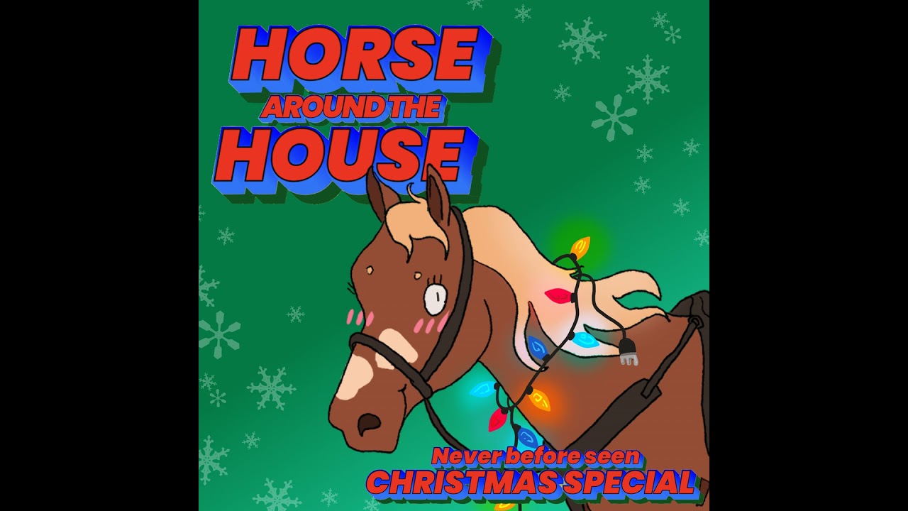 Horse Around the House | Holiday One Shot 2025