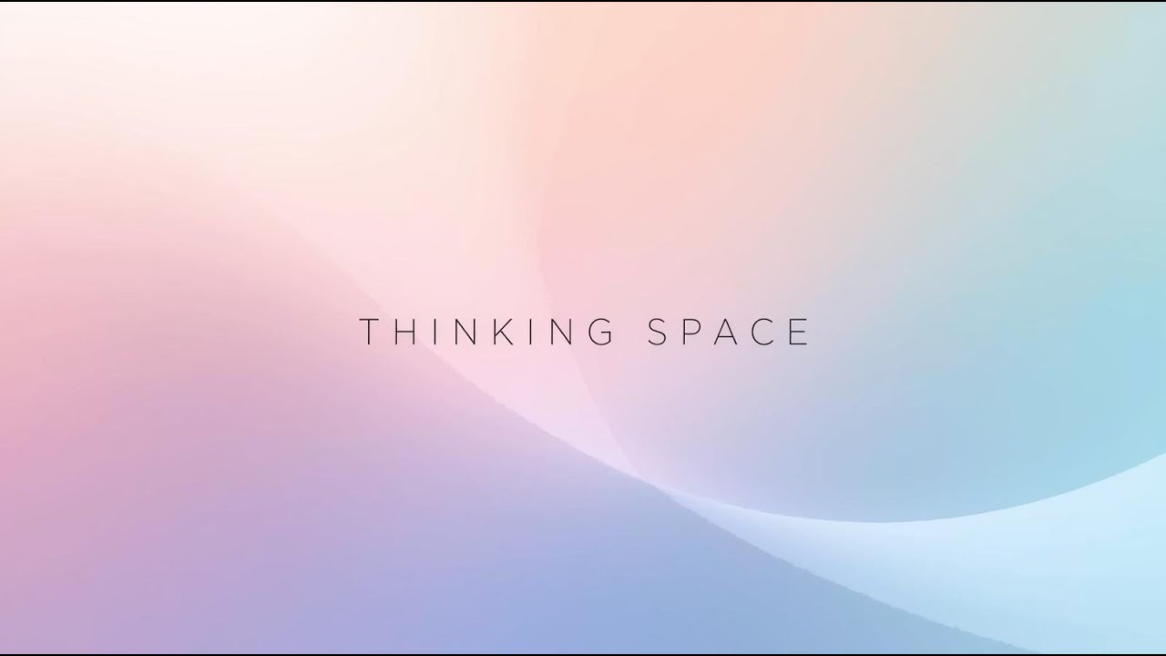 Thinking Space – 30 Minutes of Quiet Presence