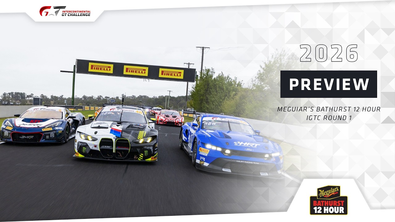 PREVIEW | 2026 Meguiar's Bathurst 12 Hour + #IGTC