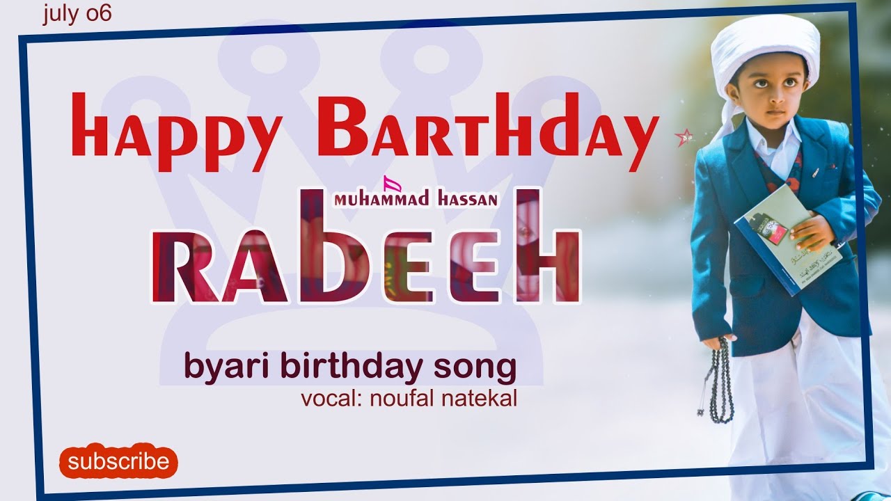 Muhammad Hasan Rabeeh 4th year birthday happiness  vocal: noufal natekal   #byaribirthdaysong