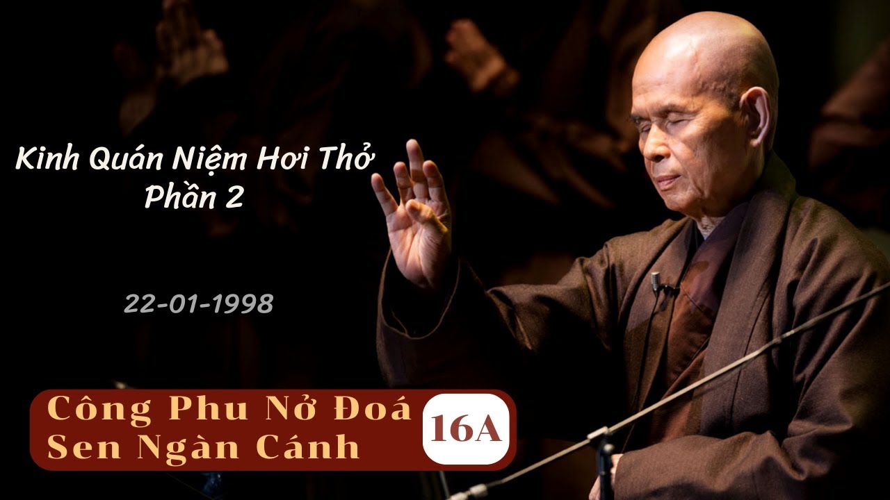 Kinh Quán Niệm Hơi Thở 02 [CPNĐSNC 16A] | TS Thích Nhất Hạnh(22-01-1998, Làng Mai)