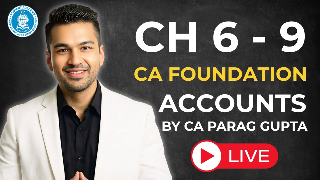 Prepare LIVE with me | CA Foundation Accounts Ch 6 to 9 | Jan 2026 | CA Parag Gupta