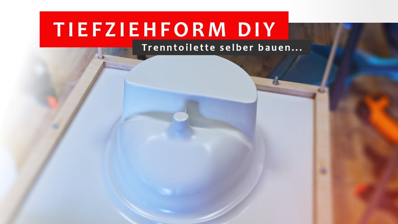 Camper Trockentrenntoiletten Einsatz selber bauen - Vakuum Tiefziehmaschine DIY