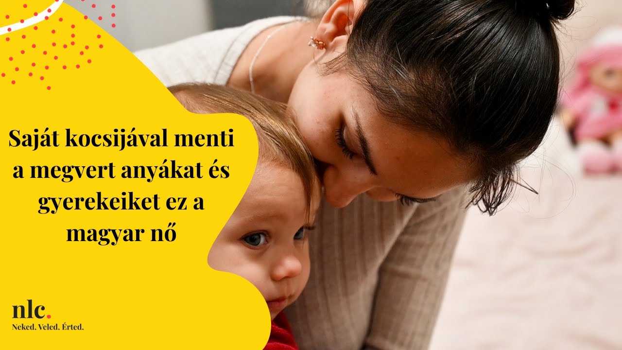Saját kocsijával menti a megvert anyákat és gyerekeiket ez a magyar nő | nlc.hu