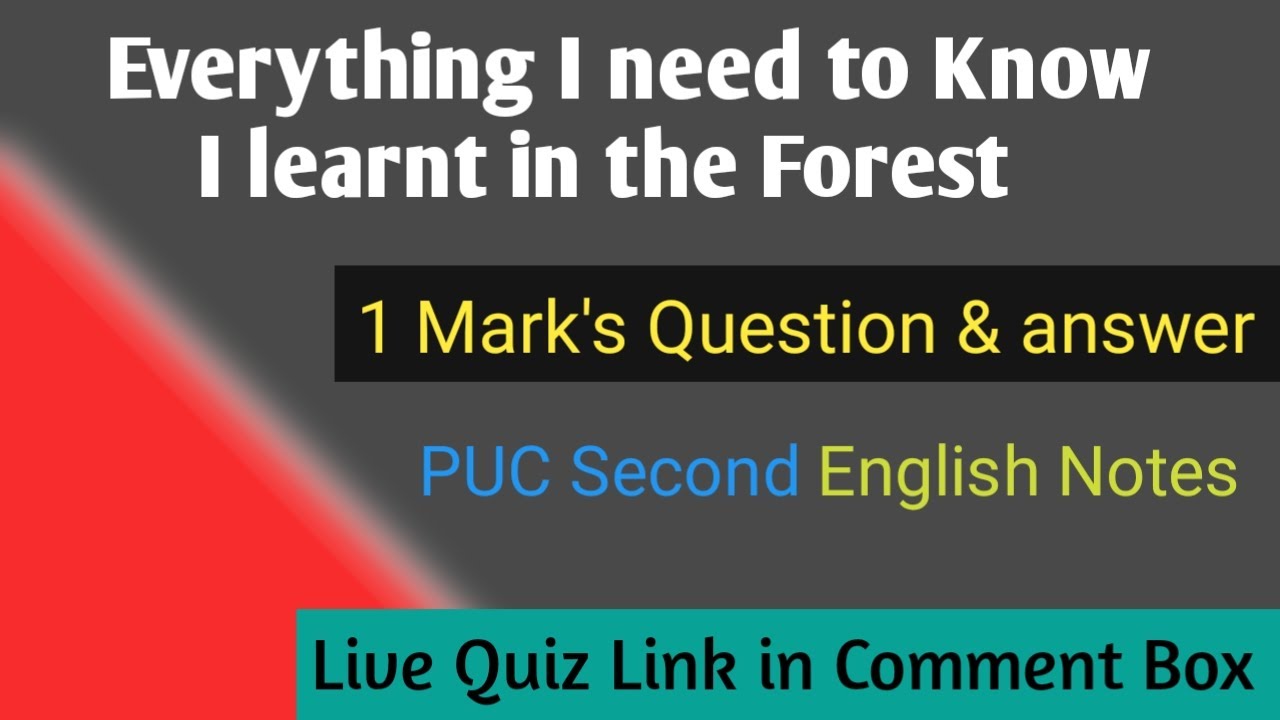 Everything I Need To Know I Learned In The Forest  one mark questions | 2nd PUC English 4th Chapter