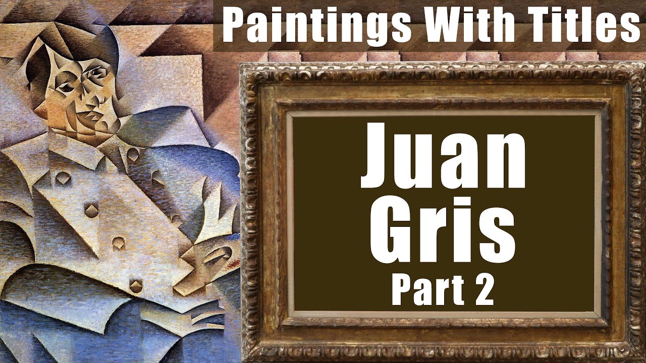 Juan Gris Part 2 - 100 Paintings With Name.