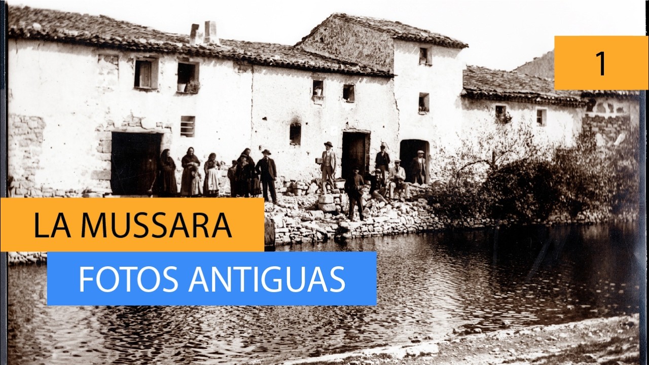 ASÍ ERA el pueblo de LA MUSSARA - ¡FOTOS ANTIGUAS!