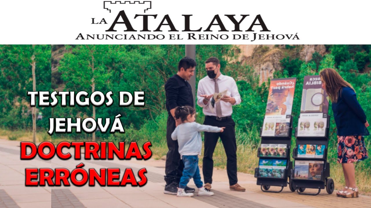 LOS TESTIGOS DE JEHOV&Aacute; Y SUS FALSAS DOCTRINAS