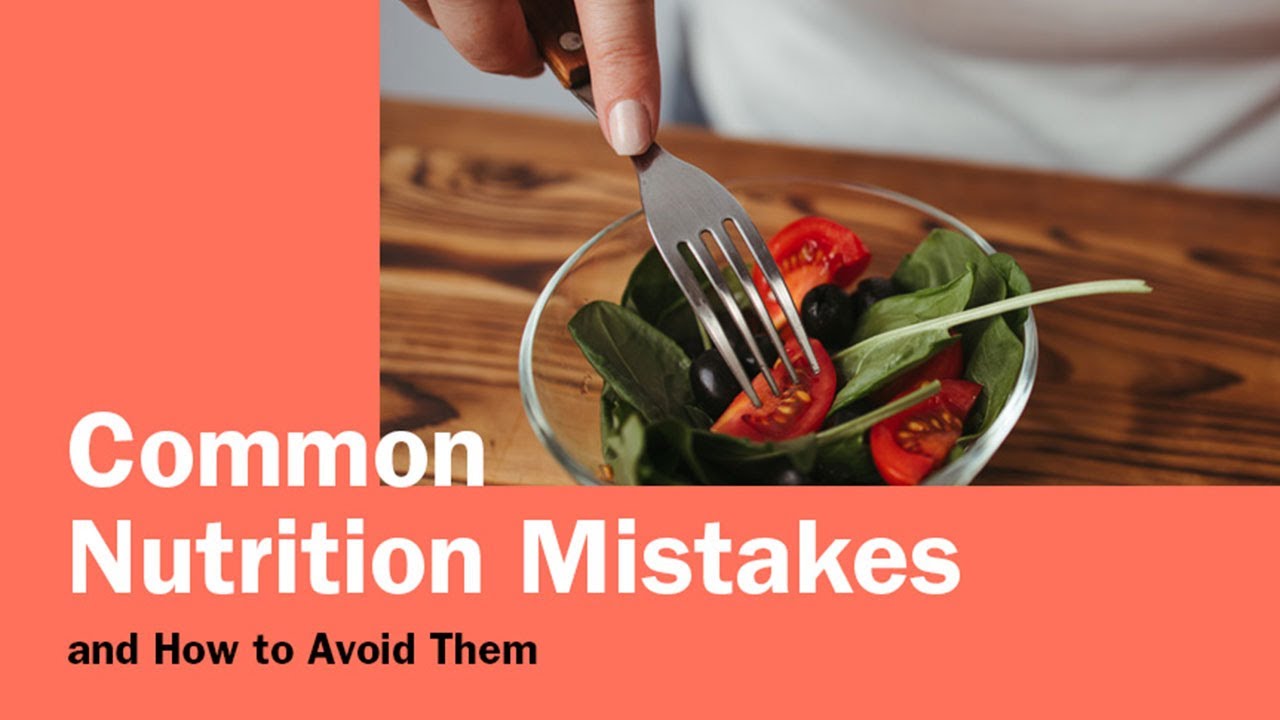 Are You Making These Nutrition Mistakes?