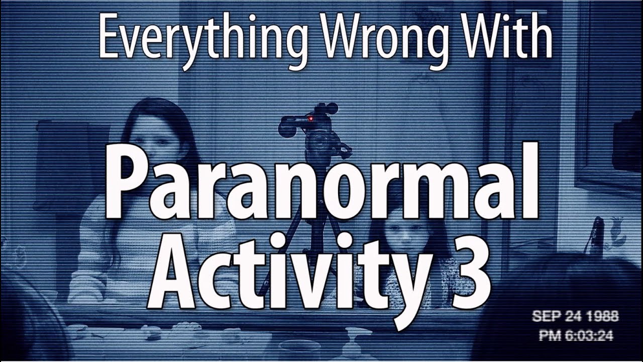 Everything Wrong With Paranormal Activity 3 In 12 Minutes Or Less