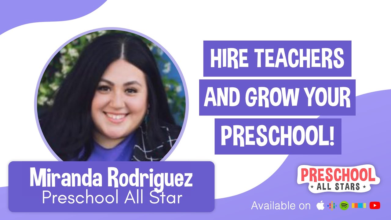 It's Time to Hire Preschool Teachers and Grow! - with Miranda Rodriguez
