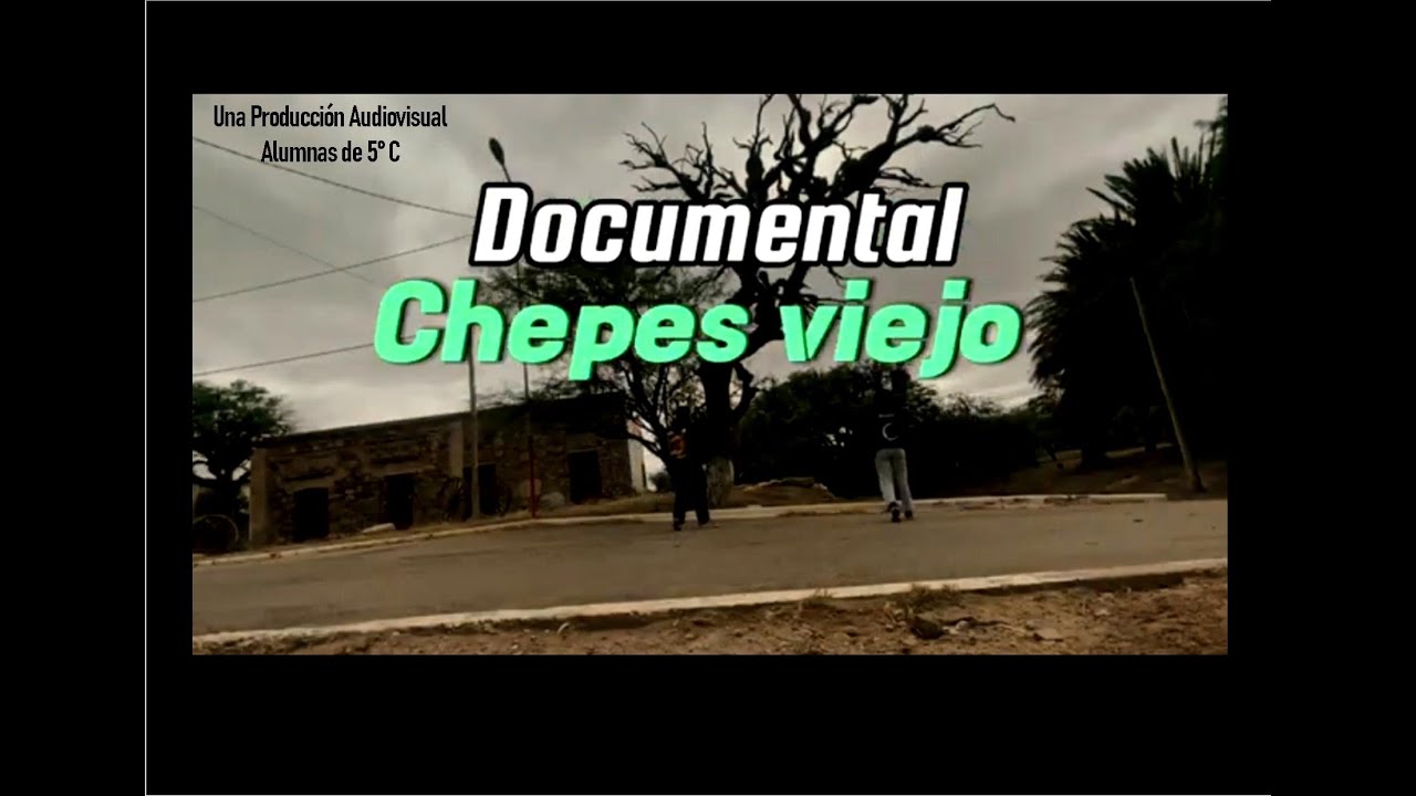 Documental Chepes Viejo