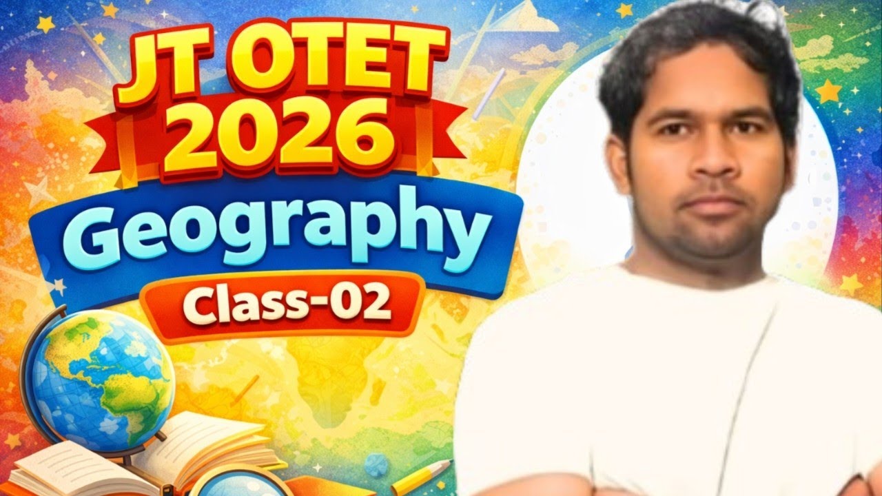 JT 15000 + Post upper primary class | OTET 2026 Geography CLASS| Full details Geography | SIRODIA 