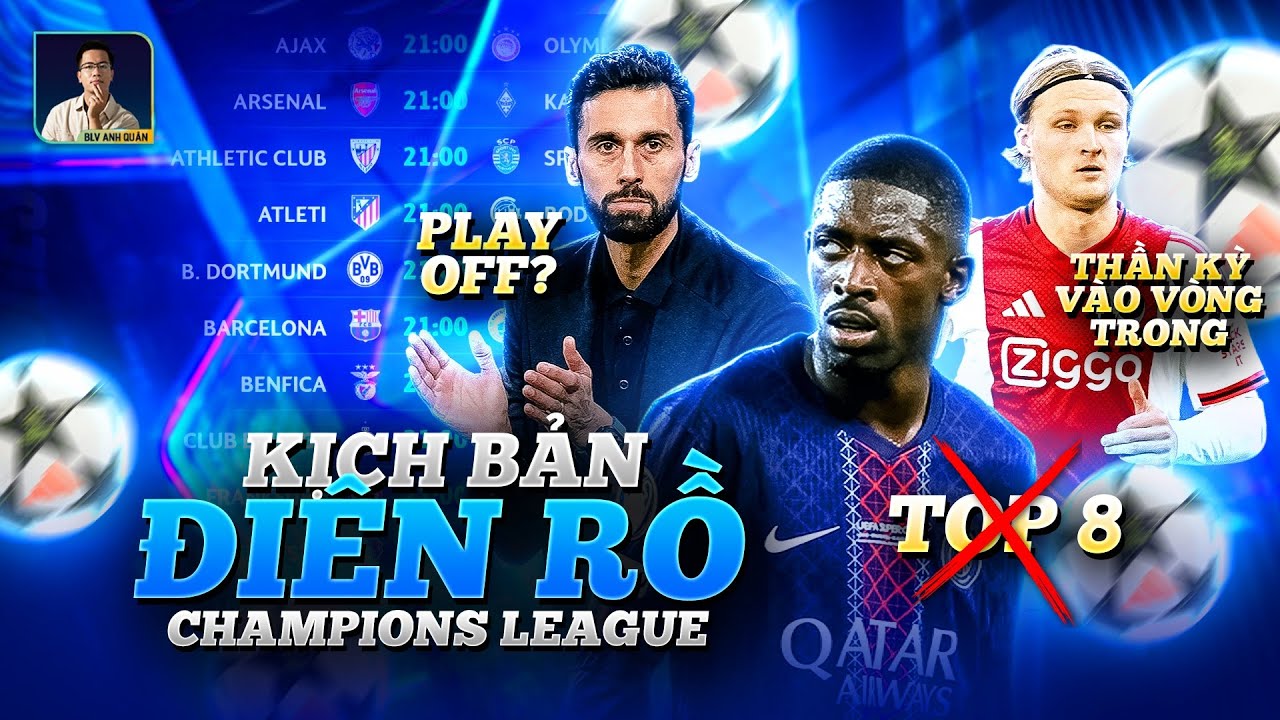 NHỮNG KỊCH BẢN ĐIÊN RỒ NHẤT CHAMPIONS LEAGUE