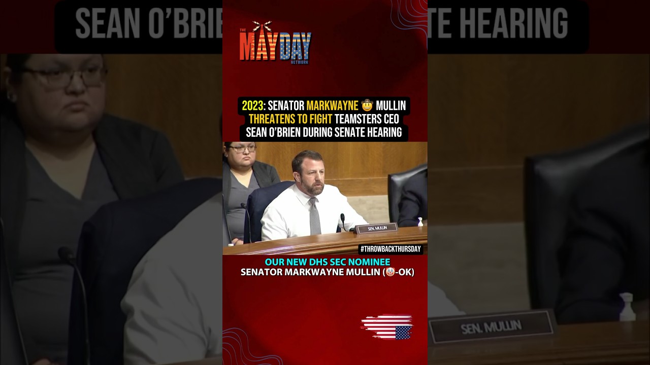 TBT: DHS Sec Nominee Markwayne Mullin Threatens to Fight Teamsters CEO in Senate Hearing in 2023.