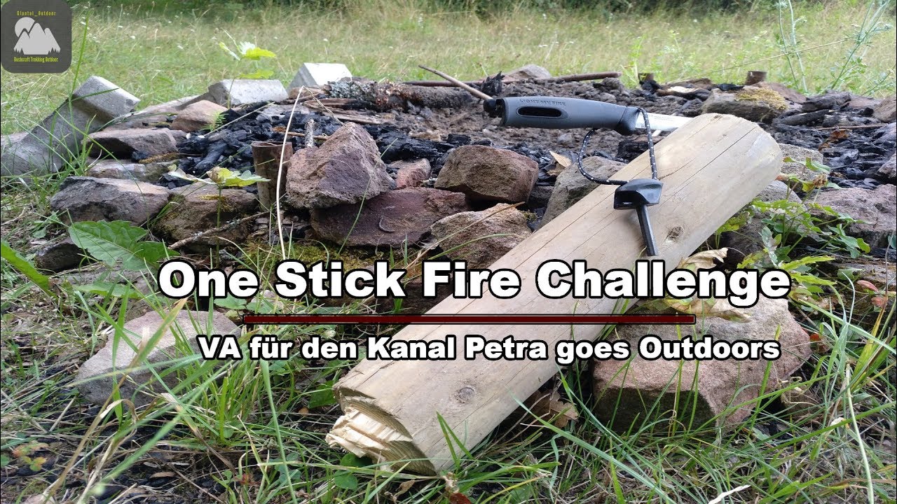 One Stick fire Challenge || VA für den Kanal Petra goes Outdoors