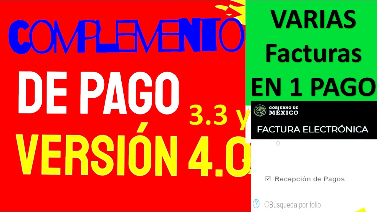 COMPLEMENTO DE PAGO 3.3 Y 4.0 PAGANDO VARIAS FACTURAS