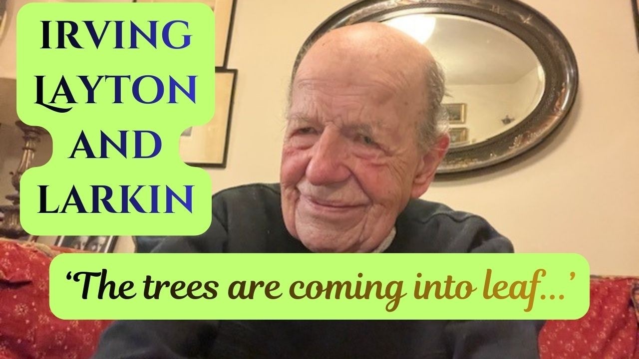 On This Day 1912: Irving Layton Born in Canada | Philip Larkin’s “The Trees” - Poetry Changes Lives