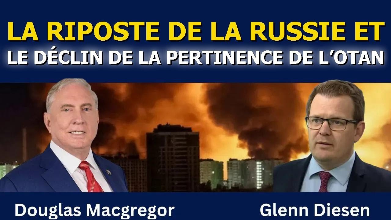 Douglas Macgregor : La riposte russe et le déclin de l’OTAN