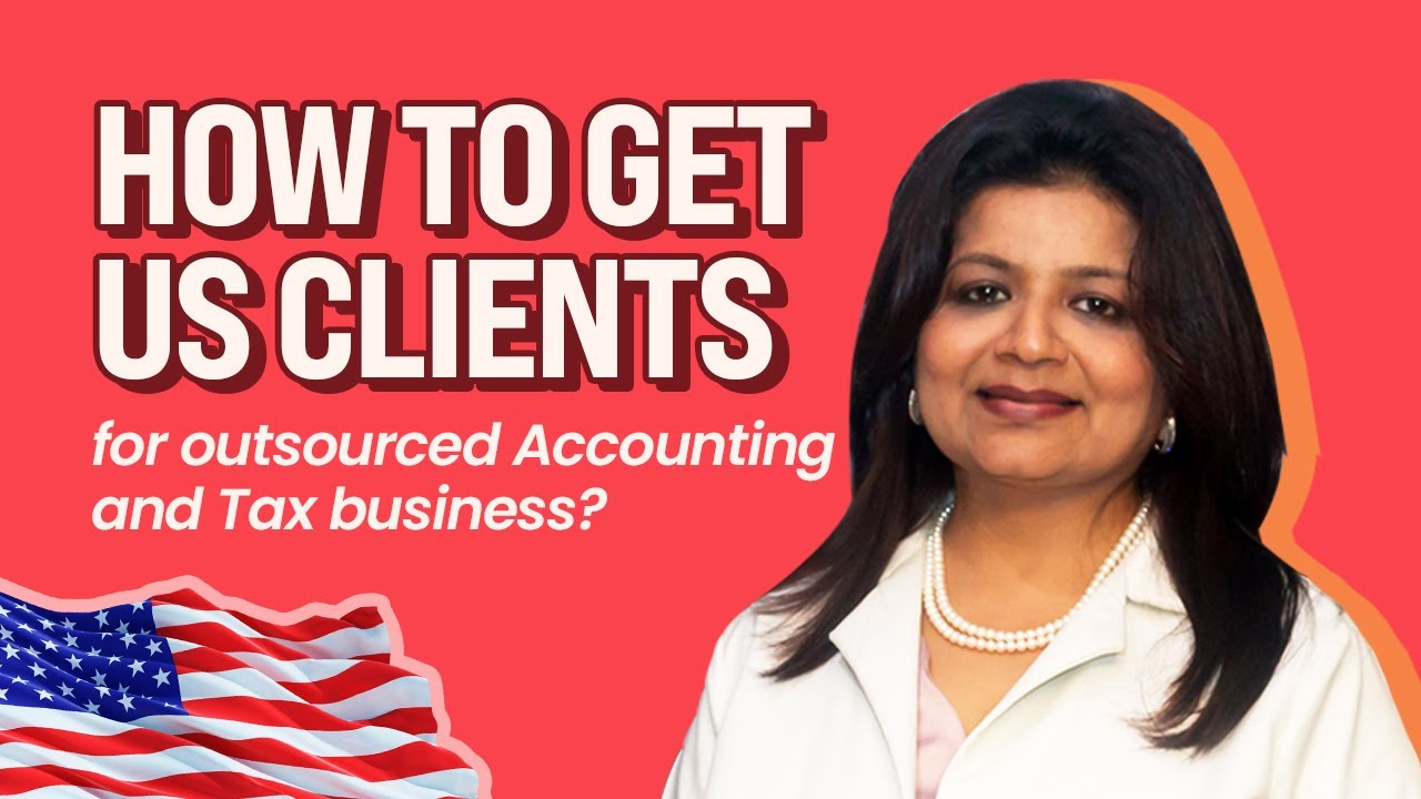 How to acquire US clients for Outsourced Accounting business? | CA Kavita Chakraborty
