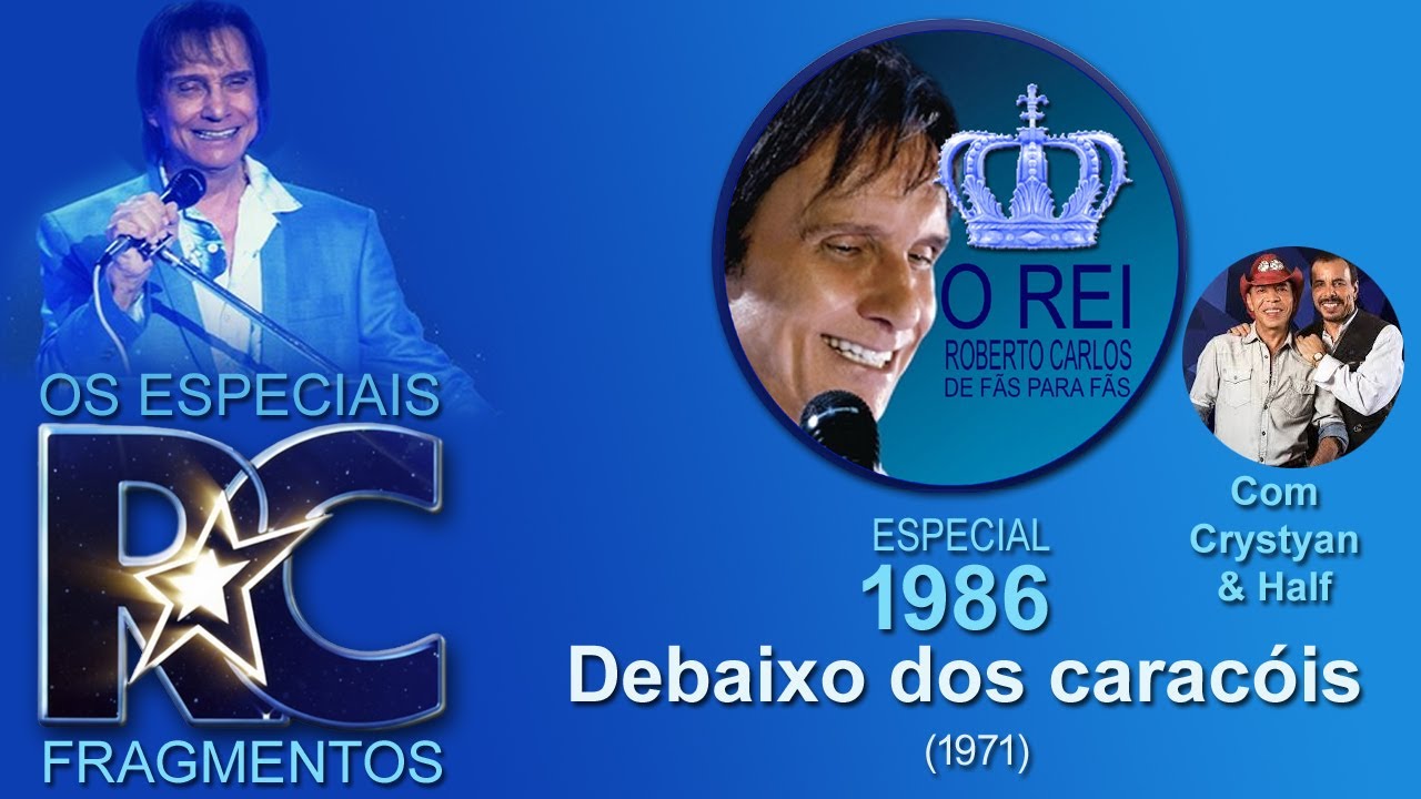 Debaixo dos caracóis - Roberto Carlos com Crysthian e Half (Especial 1986)