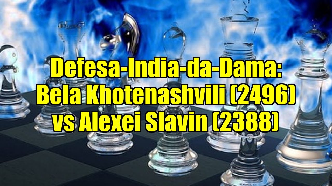 Defesa-India-da-Dama: Bela Khotenashvili (2496) vs Alexei Slavin (2388)