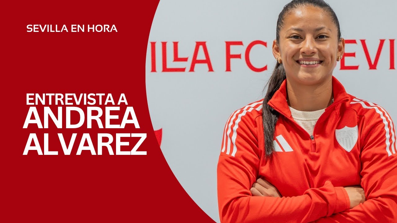 ENTREVISTA a ANDREA ALVAREZ  jugadora del SEVILLA FC FEM | @SevillaEnHora 