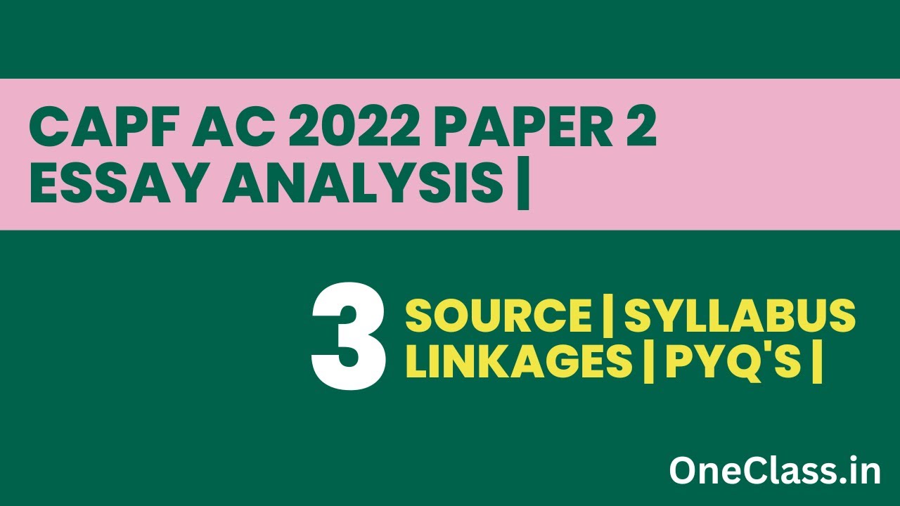 CAPF 2022 Paper 2 Essay analysis| Source| Syllabus linkages| PYQ's|