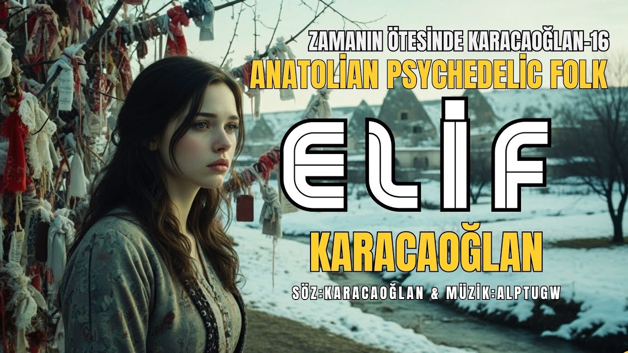 Elif I İncecikten Bir Kar Yağar I Zamanın &Ouml;tesinde Karacaoğlan-16 I AlptugW