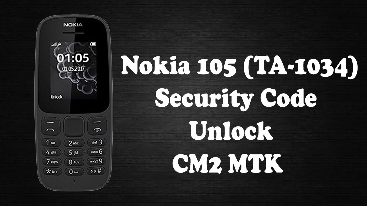 Nokia 105 (TA-1034) MT6250 Security Code Unlock Using CM2