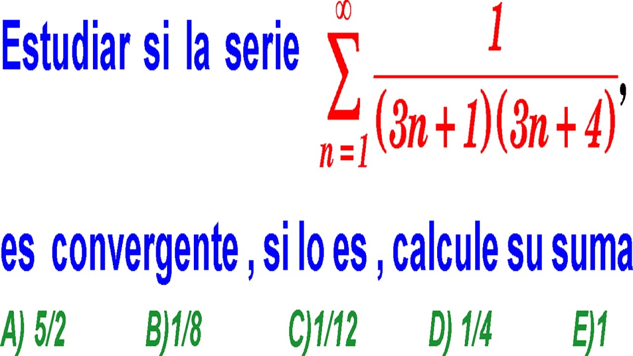 Series Matemáticas - Estudio de su Convergencia - Problema Resuelto - Examen Ingreso Universidad UNI